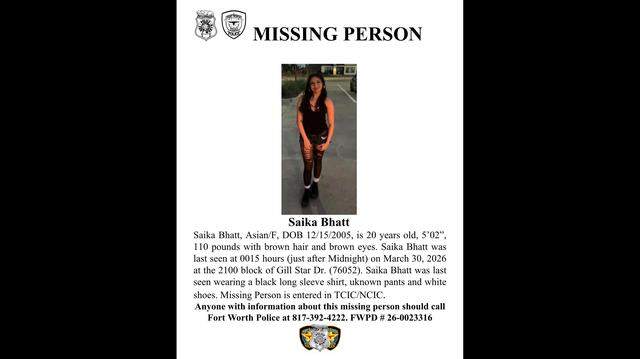 Fort Worth police are asking for the public’s help locating a 20-year-old woman who went missing early Monday, March 30. Saika Bhatt was last seen about 12:15 a.m. in the 2100 block of Gill Star Drive. Fort Worth police are asking for the public’s help locating a 20-year-old woman who went missing early Monday, March 30. Saika Bhatt was last seen about 12:15 a.m. in the 2100 block of Gill Star Drive.